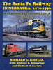 THE SANTA FE RAILWAY IN NEBRASKA - 1976-1996 (Revised Edition)/Kistler-Schmeling-Bartels