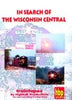 IN SEARCH OF THE WISCONSIN CENTRAL DVD